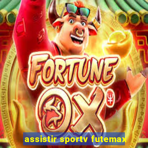 assistir sportv futemax